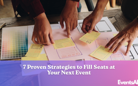 7 Proven Strategies to Fill Seats at your Next Event